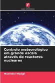 Controlo meteorológico em grande escala através de reactores nucleares
