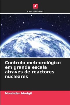 Controlo meteorológico em grande escala através de reactores nucleares - Modgil, Moninder