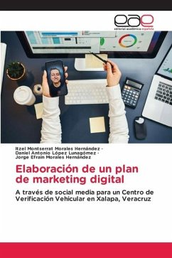 Elaboración de un plan de marketing digital - Morales Hernández, Itzel Montserrat;López Lunagómez, Daniel Antonio;Morales Hernández, Jorge Efrain