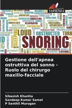 Gestione dell'apnea ostruttiva del sonno - Ruolo del chirurgo maxillo-facciale - Khuntia, Sibasish;Samal, Sandeep Kumar;Murugan, P Senthil