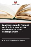 La dépression de l'enfant, ses implications et ses interférences dans l'enseignement