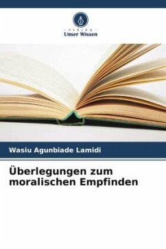 Überlegungen zum moralischen Empfinden - Lamidi, Wasiu Agunbiade