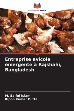 Entreprise avicole émergente à Rajshahi, Bangladesh - Islam, M. Saiful;Dutta, Ripon Kumar