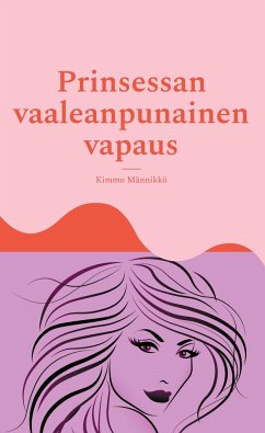 Prinsessan vaaleanpunainen vapaus - Männikkö, Kimmo