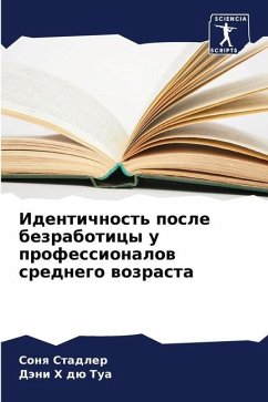 Identichnost' posle bezraboticy u professionalow srednego wozrasta - Stadler, Sonq;dü Tua, Däni H