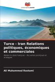 Turco - Iran Relations politiques, économiques et commerciales