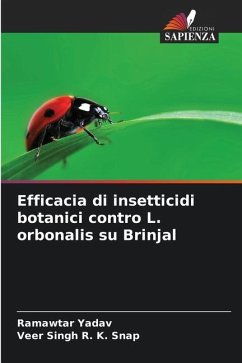 Efficacia di insetticidi botanici contro L. orbonalis su Brinjal - Yadav, Ramawtar;R. K. Snap, Veer Singh