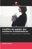 Conflito de papéis das mulheres trabalhadoras