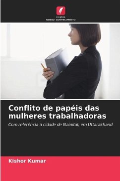 Conflito de papéis das mulheres trabalhadoras - Kumar, Kishor