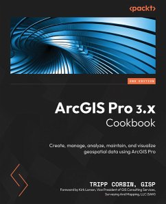 ArcGIS Pro 3.x Cookbook (eBook, ePUB) - Gisp, Tripp Corbin