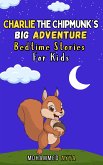 Charlie the Chipmunk's Big Adventures (eBook, ePUB)