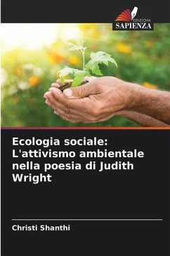Ecologia sociale: L'attivismo ambientale nella poesia di Judith Wright - Shanthi, Christi
