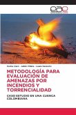 METODOLOGÍA PARA EVALUACIÓN DE AMENAZAS POR INCENDIOS Y TORRENCIALIDAD