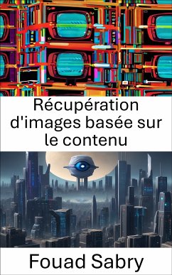 Récupération d'images basée sur le contenu (eBook, ePUB) - Sabry, Fouad