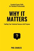 Why it Matters: Fuelling Your Technical Success with Purpose (Essential Career Skills for Technical Professionals, #4) (eBook, ePUB)