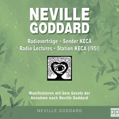 Neville Goddard - Radiovorträge - Sender KECA (Radio Lectures - Station KECA 1951) (MP3-Download) - Mantegna, Fabio