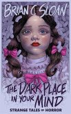 The Dark Place In Your Mind: Strange Tales of Horror (eBook, ePUB)