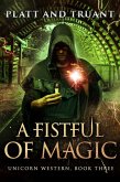 A Fistful of Magic (Unicorn Western, #3) (eBook, ePUB)