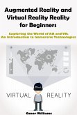 Augmented Reality and Virtual Reality for Beginners (eBook, ePUB)