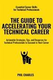 Guide to Accelerating Your Technical Career (Essential Career Skills for Technical Professionals, #5) (eBook, ePUB)