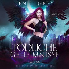 Tödliche Geheimnisse -Shadow City: Dunkler Engel 4 - Dark Fantasy Hörbuch (MP3-Download) - Jen L. Grey; Fantasy Hörbücher; Romantasy Hörbücher