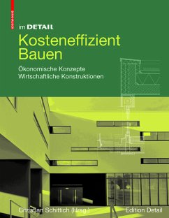 Im Detail: Kosteneffizient Bauen - Ökonomische Konzepte - wirtschaftliche Konstruktionen - Schittich, Christian (Hrsg.)