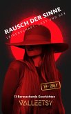 Rausch der Sinne Leidenschaft, lust und Sex 13 Berauschende Geschichten (eBook, ePUB) Rausch der Sinne Leidenschaft, lust und Sex 13 Berauschende Geschichten (eBook, ePUB)