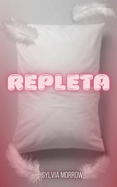 Repleta (eBook, ePUB) - Morrow, Sylvia