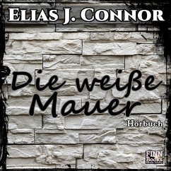 Die weiße Mauer (MP3-Download) - Connor, Elias J.