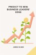 Predict to Win: Business Leaders' Edge - Bild 1