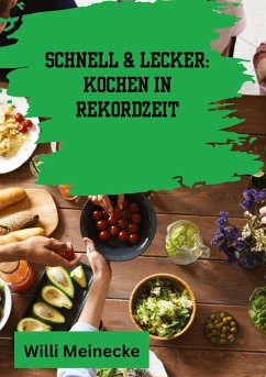 Schnell & Lecker: Kochen in Rekordzeit - Meinecke, Willi