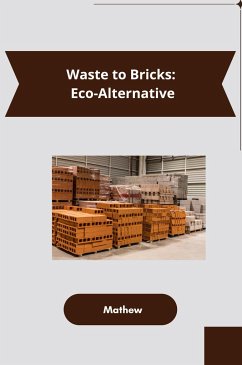 Waste to Bricks: Eco-Alternative - Mathew