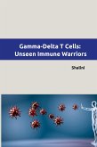 Gamma-Delta T Cells: Unseen Immune Warriors