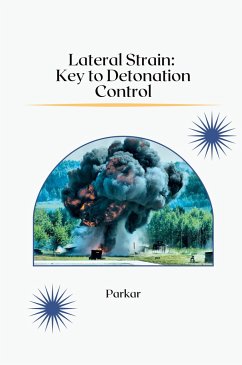 Lateral Strain: Key to Detonation Control - Parkar