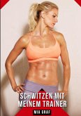 Schwitzen mit meinem Trainer