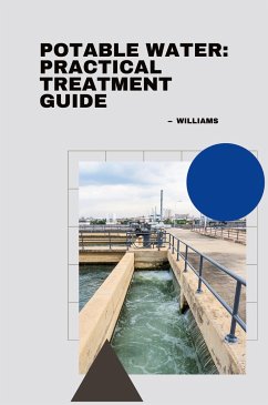 Potable Water: Practical Treatment Guide - Williams