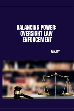 Balancing Power: Oversight Law Enforcement - Sanjay