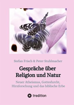 Gespräche über Religion und Natur - Frisch, Stefan;Stuhlmacher, Peter