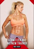 Schwitzen mit meinem Trainer