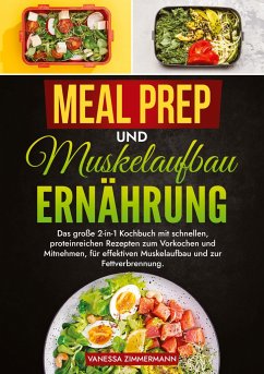 Meal Prep und Muskelaufbau Ernährung - Zimmermann, Vanessa