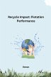 Recycle Impact: Flotation Performance - Bild 1