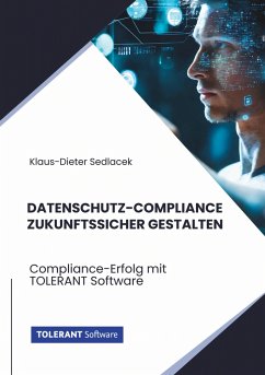 Datenschutz-Compliance zukunftssicher gestalten - Sedlacek, Klaus-Dieter