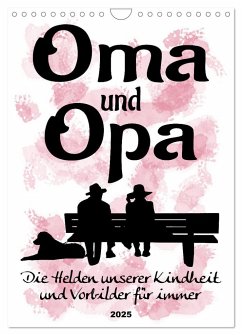 Oma und Opa, die Helden unserer Kindheit (Wandkalender 2025 DIN A4 hoch), CALVENDO Monatskalender - Calvendo;Löwer, Sabine