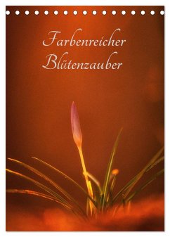 Farbenreicher Blütenzauber (Tischkalender 2025 DIN A5 hoch), CALVENDO Monatskalender