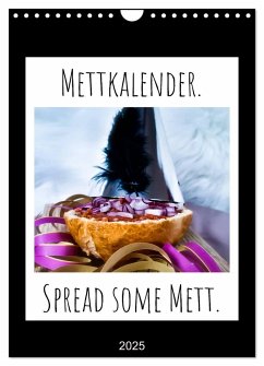Mettkalender - Spread Some Mett. (Wandkalender 2025 DIN A4 hoch), CALVENDO Monatskalender