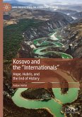 Kosovo and the "Internationals" Kosovo and the "Internationals"