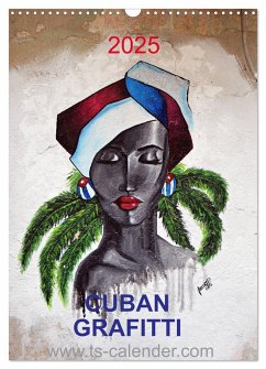 CUBAN GRAFITTI (Wandkalender 2025 DIN A3 hoch), CALVENDO Monatskalender - Calvendo