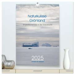 Naturkulisse Grönland - Expeditionsreise in die Diskobucht (hochwertiger Premium Wandkalender 2025 DIN A2 hoch), Kunstdruck in Hochglanz