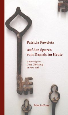 Auf den Spuren vom Damals im Heute - Paweletz, Patricia