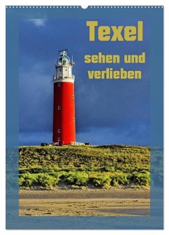 Texel sehen und verlieben (Wandkalender 2025 DIN A2 hoch), CALVENDO Monatskalender - Calvendo;Eckert, Ralf